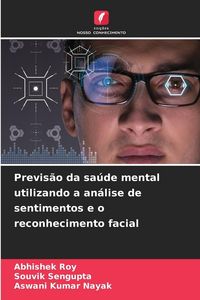 Produktbild: Previs&atilde;o da sa&uacute;de mental utilizando a an&aacute;lise de sentimentos e o reconhecimento facial