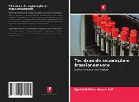 Produktbild: T&eacute;cnicas de separa&ccedil;&atilde;o e fraccionamento