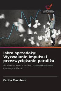 Produktbild: Iskra sprzeda&iquest;y: Wyzwalanie impulsu i przezwyci&iquest;&iquest;anie parali&iquest;u