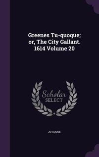 Produktbild: Greenes Tu-quoque; or, The City Gallant. 1614 Volume 20