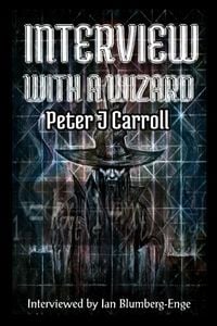 Produktbild: Interview with a Wizard - Peter J Carroll