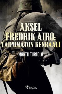 Produktbild: Aksel Fredrik Airo: Taipumaton kenraali