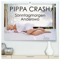 Produktbild: PIPPA CRASH - Sonntagmorgen Anderswo (hochwertiger Premium Wandkalender 2026 DIN A2 quer), Kunstdruck in Hochglanz
