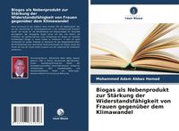 Produktbild: Biogas als Nebenprodukt zur St&auml;rkung der Widerstandsf&auml;higkeit von Frauen gegen&uuml;ber dem Klimawandel