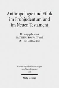 Produktbild: Anthropologie und Ethik im Fr&uuml;hjudentum und im Neuen Testament