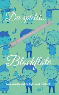 Produktbild: Du spielst... Blockfl&ouml;te