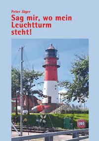 Produktbild: Sag mir, wo mein Leuchtturm steht