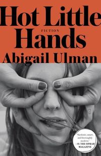 Bild vom Artikel Hot Little Hands: Fiction vom Autor Abigail Ulman