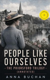 Produktbild: People Like Ourselves - The Priorsford Trilogy (Annotated)