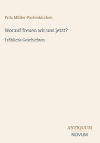 Produktbild: Worauf freuen wir uns jetzt?