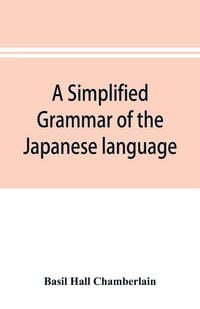 Produktbild: A simplified grammar of the Japanese language (modern written style)