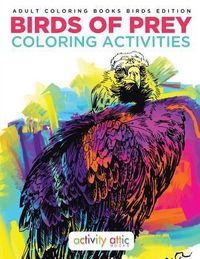 Produktbild: Birds Of Prey Coloring Activities - Adult Coloring Books Birds Edition