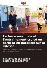 Produktbild: La force maximale et l'entra&icirc;nement crois&eacute; en s&eacute;rie et en parall&egrave;le sur la vitesse
