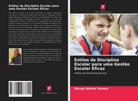Produktbild: Estilos de Disciplina Escolar para uma Gest&atilde;o Escolar Eficaz