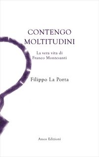 Produktbild: Contengo moltitudini. La vera vita di Franco Montesanti