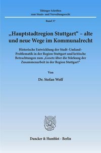 Produktbild: "Hauptstadtregion Stuttgart" - alte und neue Wege im Kommunalrecht.