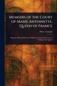 Produktbild: Memoirs of the Court of Marie Antoinette, Queen of France