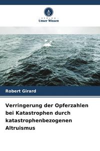 Produktbild: Verringerung der Opferzahlen bei Katastrophen durch katastrophenbezogenen Altruismus