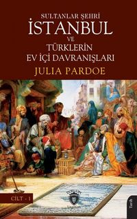 Produktbild: Sultanlar Sehri Istanbul ve T&uuml;rklerin Ev Ici Davranislari Cilt I