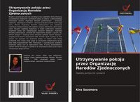 Produktbild: Utrzymywanie pokoju przez Organizacj&iquest; Narod&oacute;w Zjednoczonych