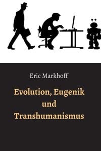 Produktbild: Evolution, Eugenik und Transhumanismus