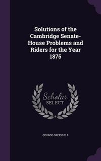 Produktbild: Solutions of the Cambridge Senate-House Problems and Riders for the Year 1875