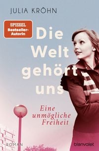 Produktbild: Die Welt geh&ouml;rt uns - Eine unm&ouml;gliche Freiheit -