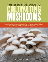 Produktbild: The Essential Guide to Cultivating Mushrooms