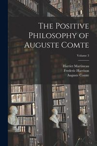 Produktbild: The Positive Philosophy of Auguste Comte; Volume 3