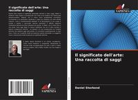 Produktbild: Il significato dell'arte: Una raccolta di saggi