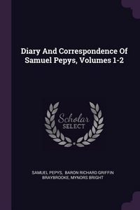 Produktbild: Diary And Correspondence Of Samuel Pepys, Volumes 1-2