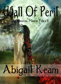 Produktbild: Wall of Peril (The Princess Maura Tales, #2)