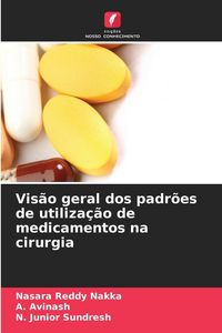 Produktbild: Vis&atilde;o geral dos padr&otilde;es de utiliza&ccedil;&atilde;o de medicamentos na cirurgia
