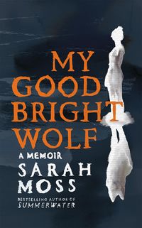 Produktbild: Moss, S: My Good Bright Wolf