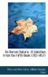 Produktbild: De Rerum Natura: A Selection from the Fifth Book (783-1457)