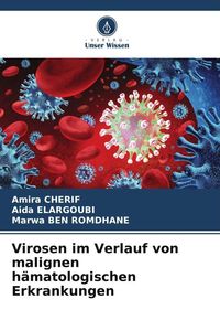 Produktbild: Virosen im Verlauf von malignen h&auml;matologischen Erkrankungen