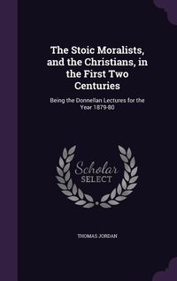 Produktbild: The Stoic Moralists, and the Christians, in the First Two Centuries