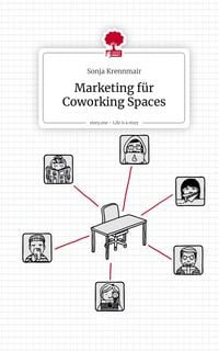Produktbild: Marketing f&uuml;r Coworking Spaces. Life is a Story - story.one