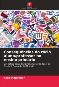 Produktbild: Consequ&ecirc;ncias do r&aacute;cio aluno/professor no ensino prim&aacute;rio