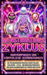 Produktbild: Menstruationszyklus: Hormonphasen und k&ouml;rperliche Ver&auml;nderungen