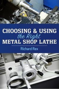 Produktbild: Choosing & Using the Right Metal Shop Lathe