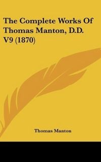 Produktbild: Manton, T: Complete Works Of Thomas Manton, D.D. V9 (1870)
