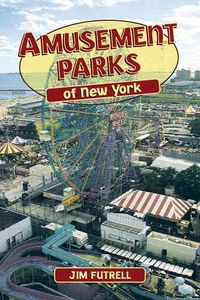 Produktbild: Futrell, J: Amusement Parks of New York