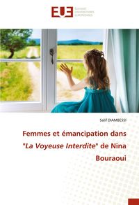 Produktbild: Femmes et &eacute;mancipation dans "La Voyeuse Interdite" de Nina Bouraoui