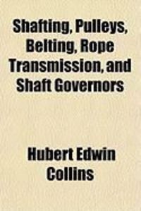 Produktbild: Shafting, Pulleys, Belting, Rope Transmission, and Shaft Governors
