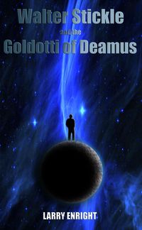 Produktbild: Walter Stickle and the Goldotti of Deamus (The Adventures of Walter Stickle, #2)