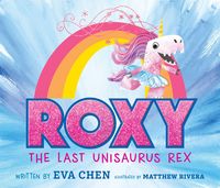 Bild vom Artikel Roxy the Last Unisaurus Rex vom Autor Eva Chen