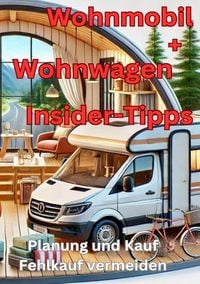 Produktbild: Wohnmobil und Wohnwagen Insider-Tipps