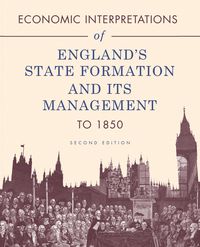 Produktbild: Economic Interpretations of England's State Formation and Its Management to 1850