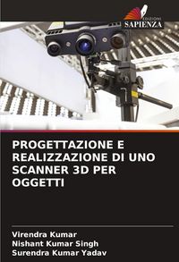 Produktbild: Progettazione E Realizzazione Di Uno Scanner 3d Per Oggetti